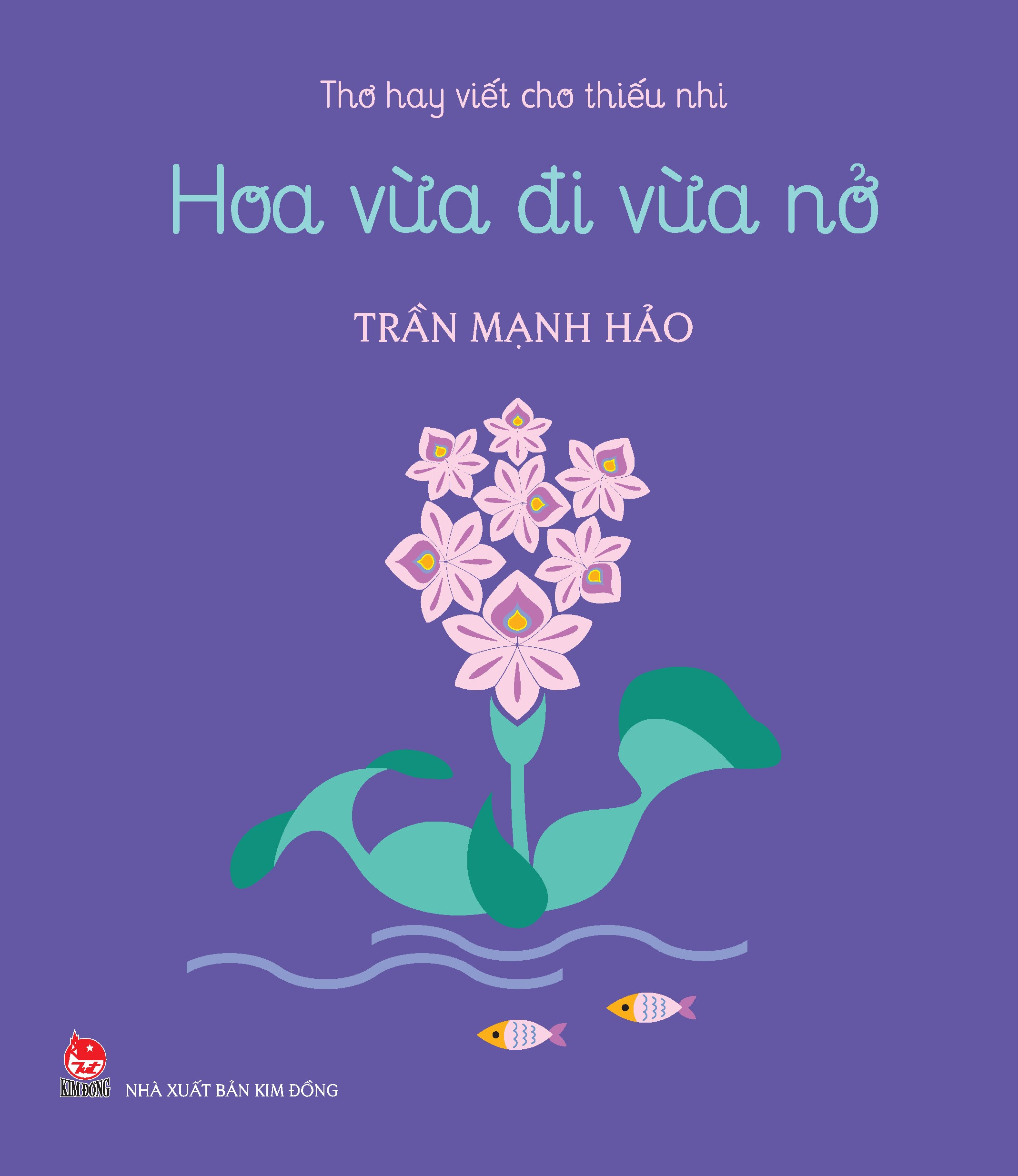 thơ hay viết cho thiếu nhi - hoa vừa đi vừa nở