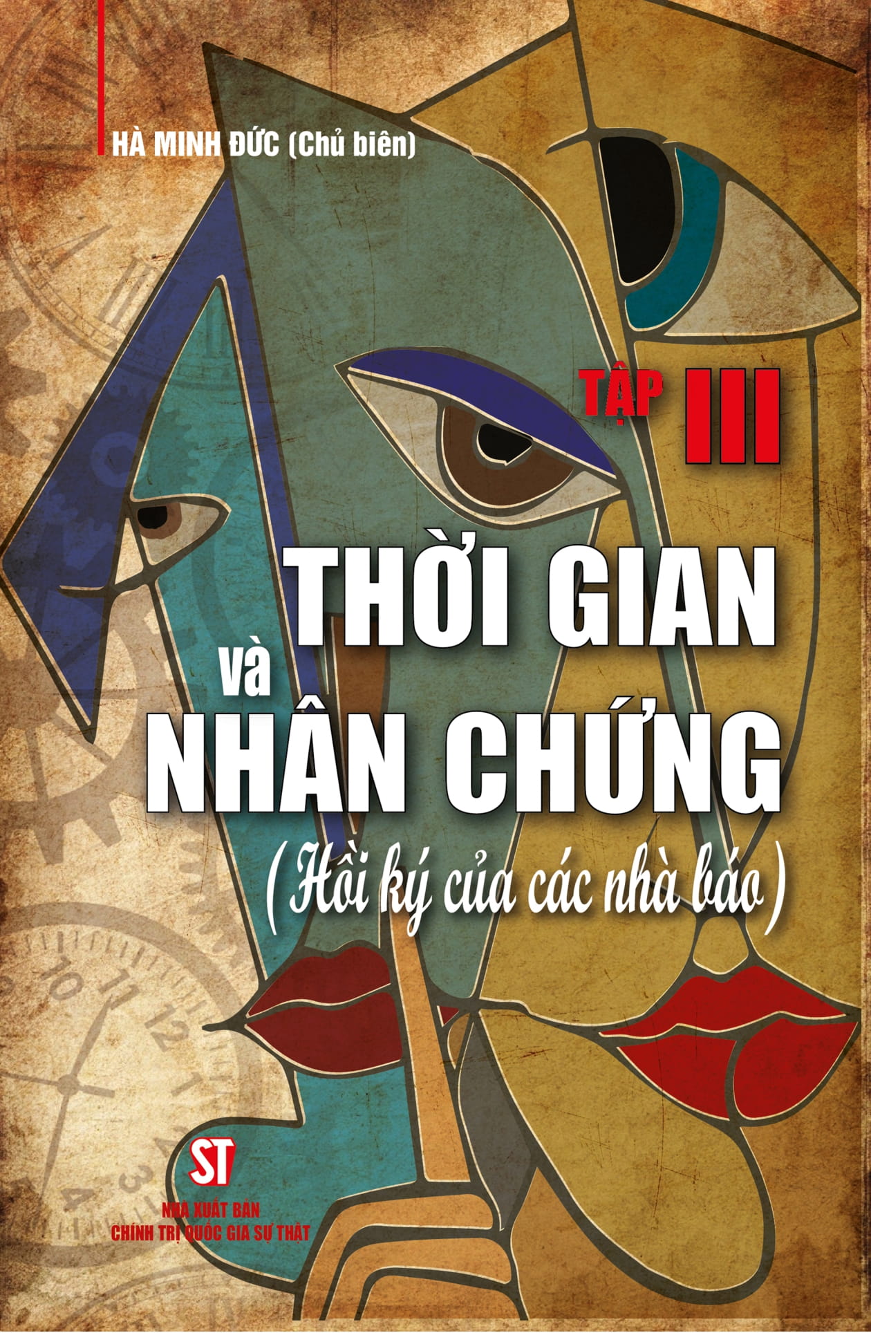 thời gian và nhân chứng - hồi ký của các nhà báo - tập iii