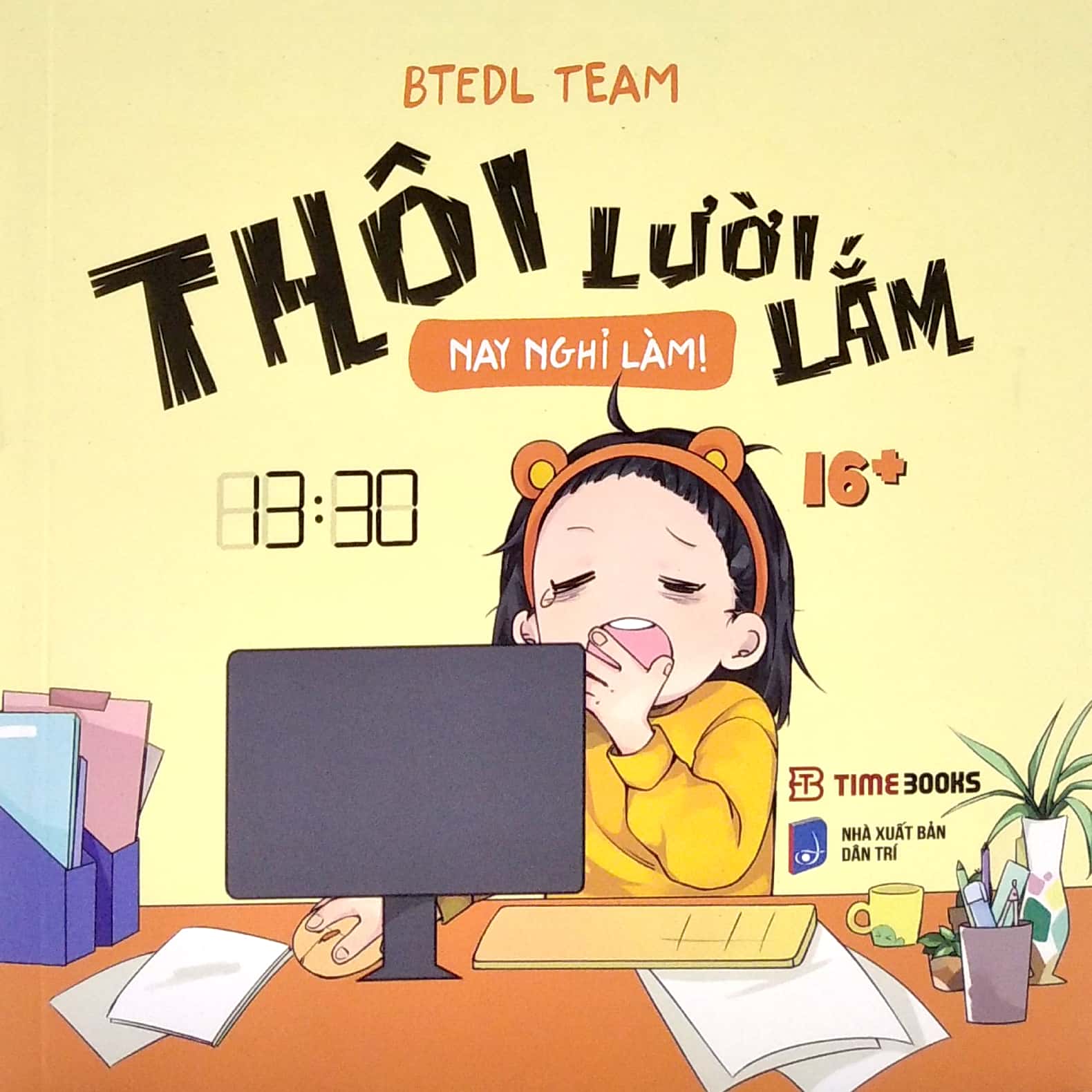 thôi lười lắm, nay nghỉ làm