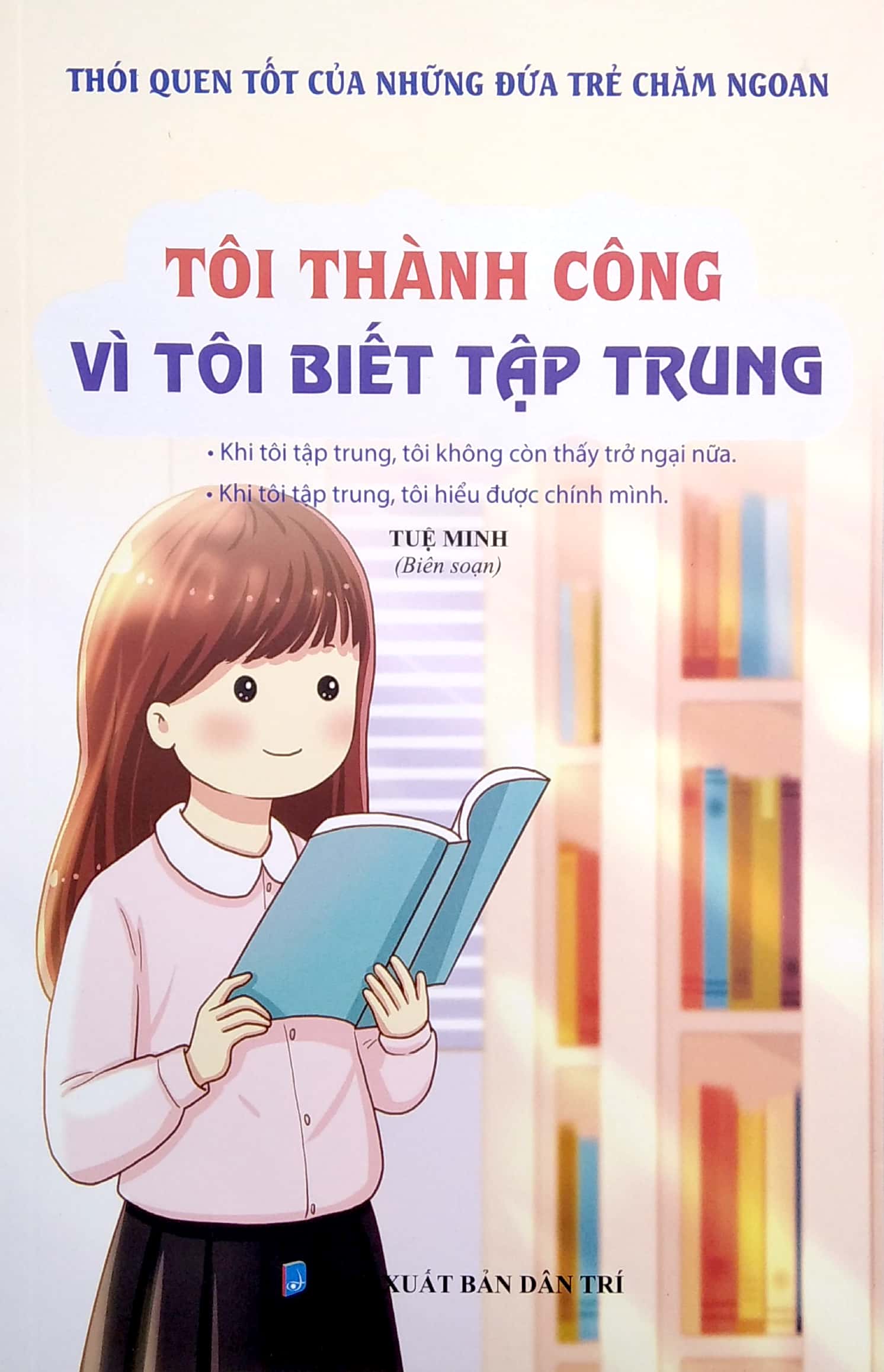 thói quen tốt của những đứa trẻ chăm ngoan - tôi thành công vì tôi biết tập trung