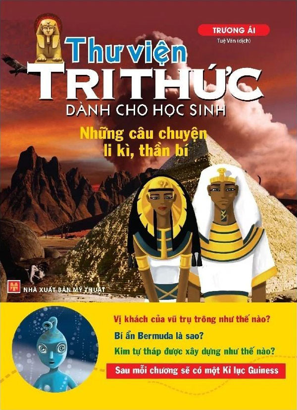 thư viện tri thức dành cho học sinh - những câu chuyện ly kỳ, thần bí (tái bản 2022)