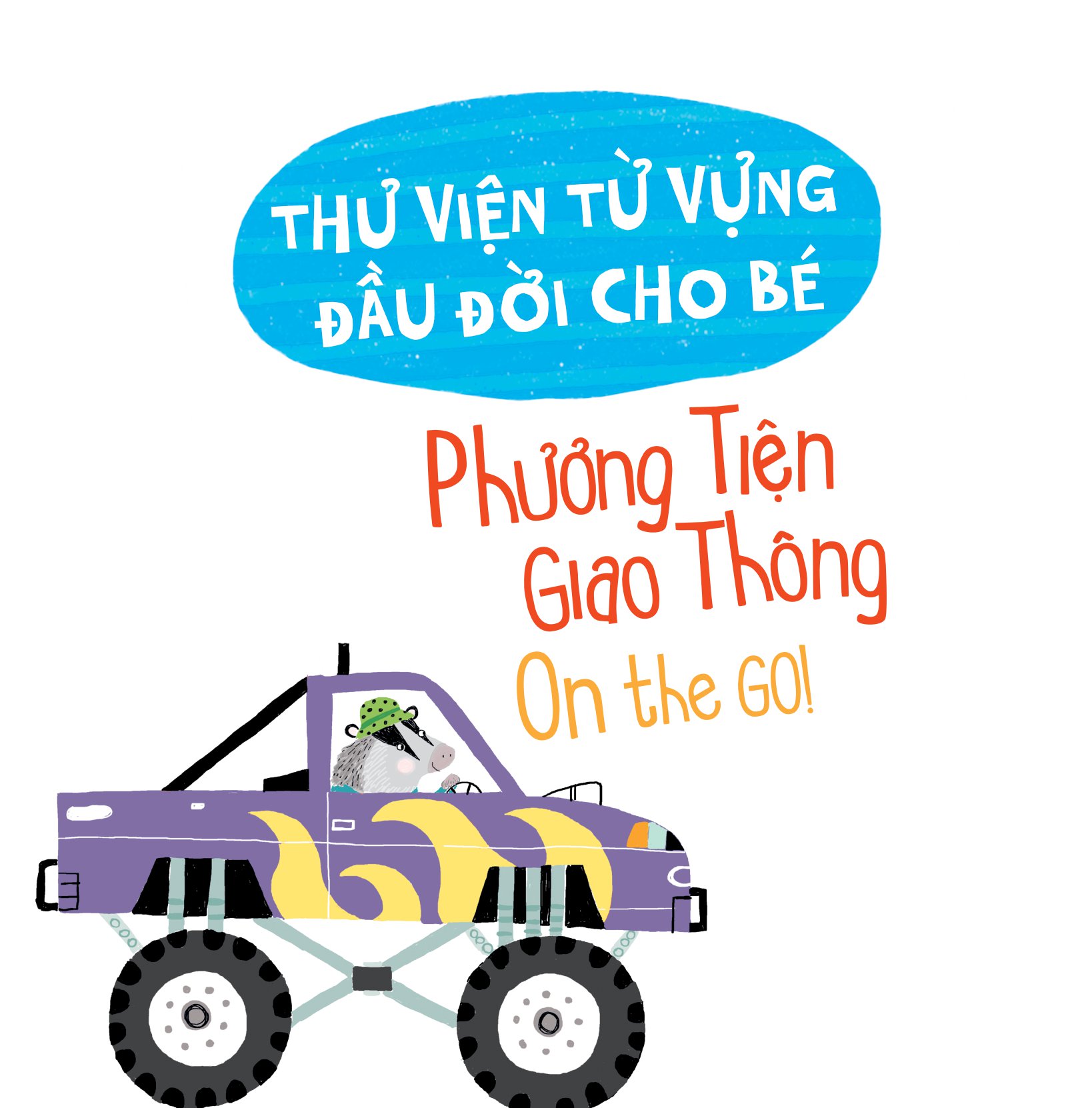 thư viện từ vựng đầu đời cho bé - phương tiện giao thông - on the go!