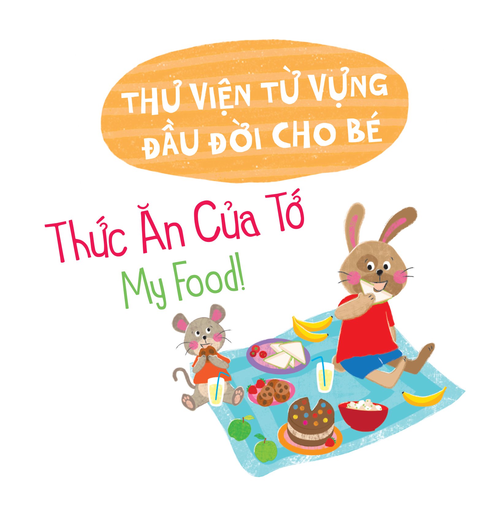 thư viện từ vựng đầu đời cho bé - thức ăn của tớ - my food!