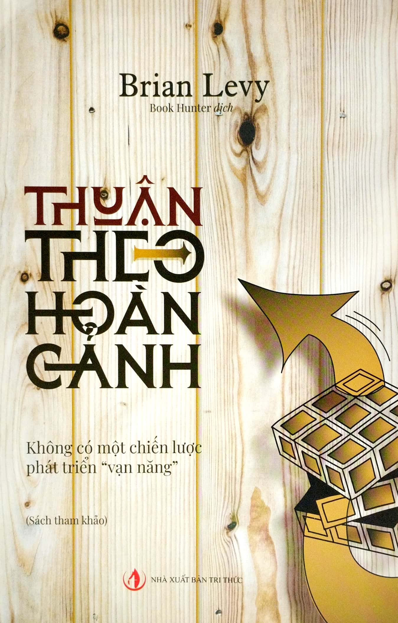 Thuan Theo Hoan Canh - Khong Co Mot Chien Luoc Phat Trien Van Nang