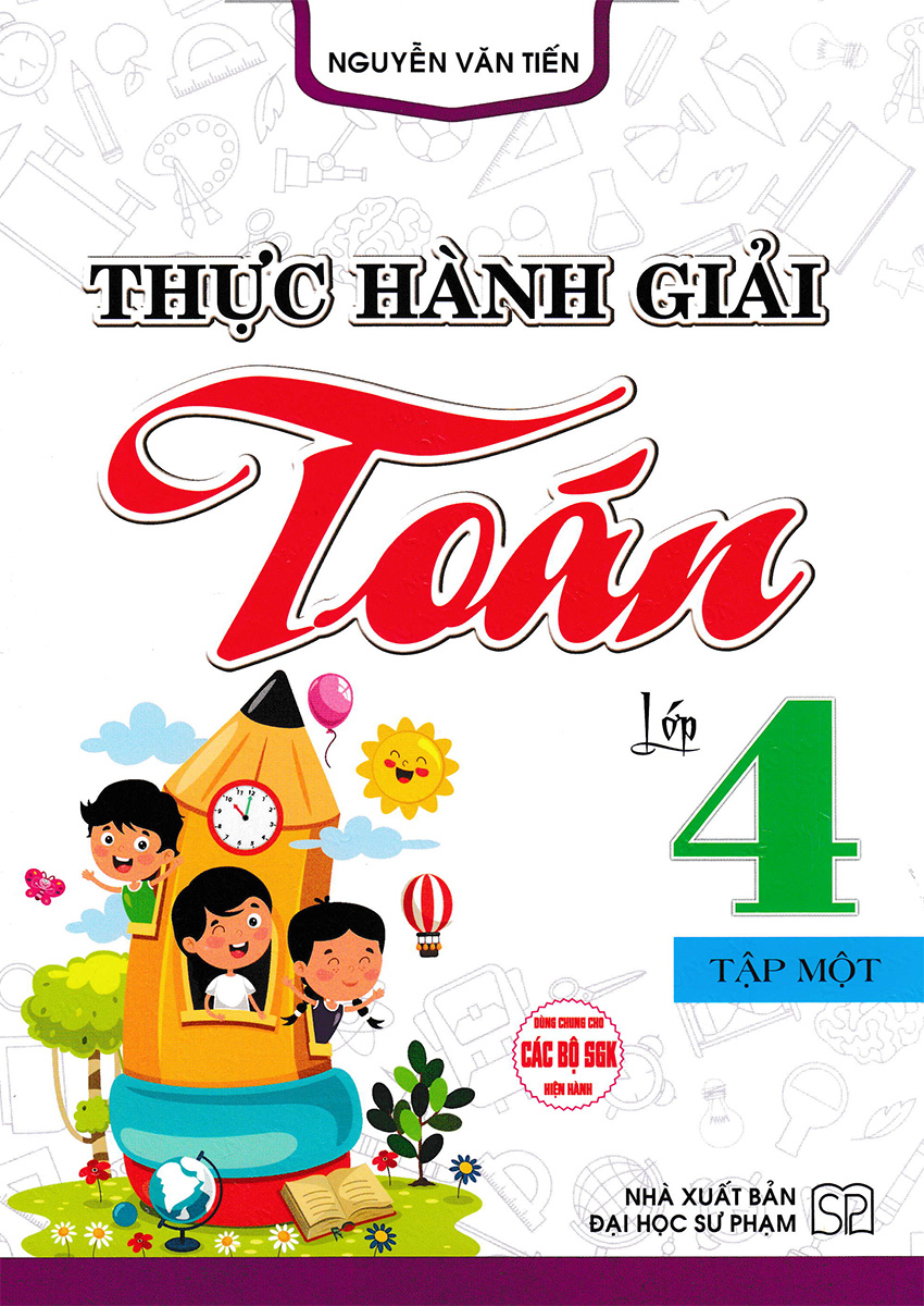 thực hành giải toán lớp 4 - tập 1 (dùng chung cho các bộ sgk hiện hành)