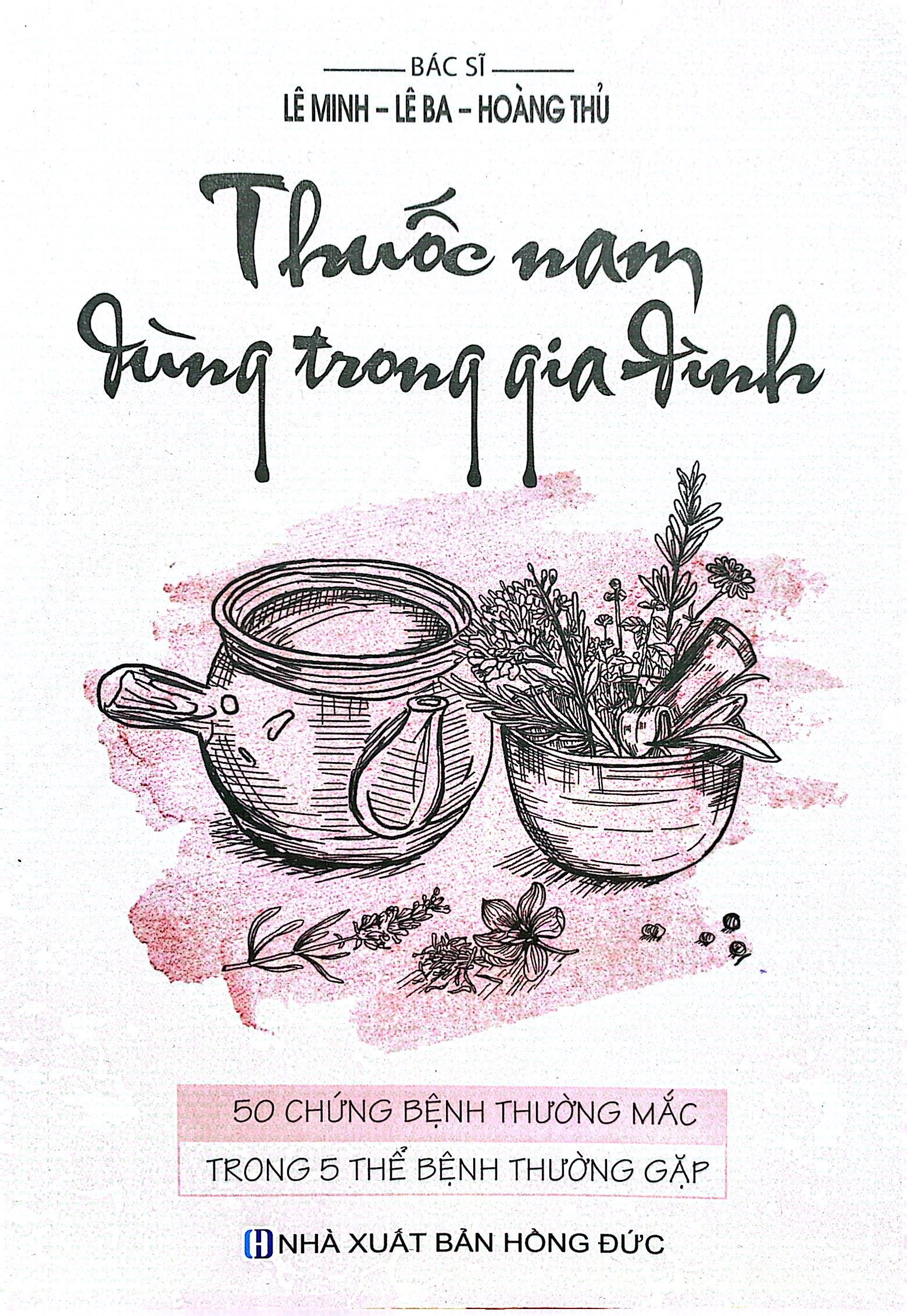 thuốc nam dùng trong gia đình - 50 chứng bệnh thường mắc trong 5 biểu hiện thường gặp