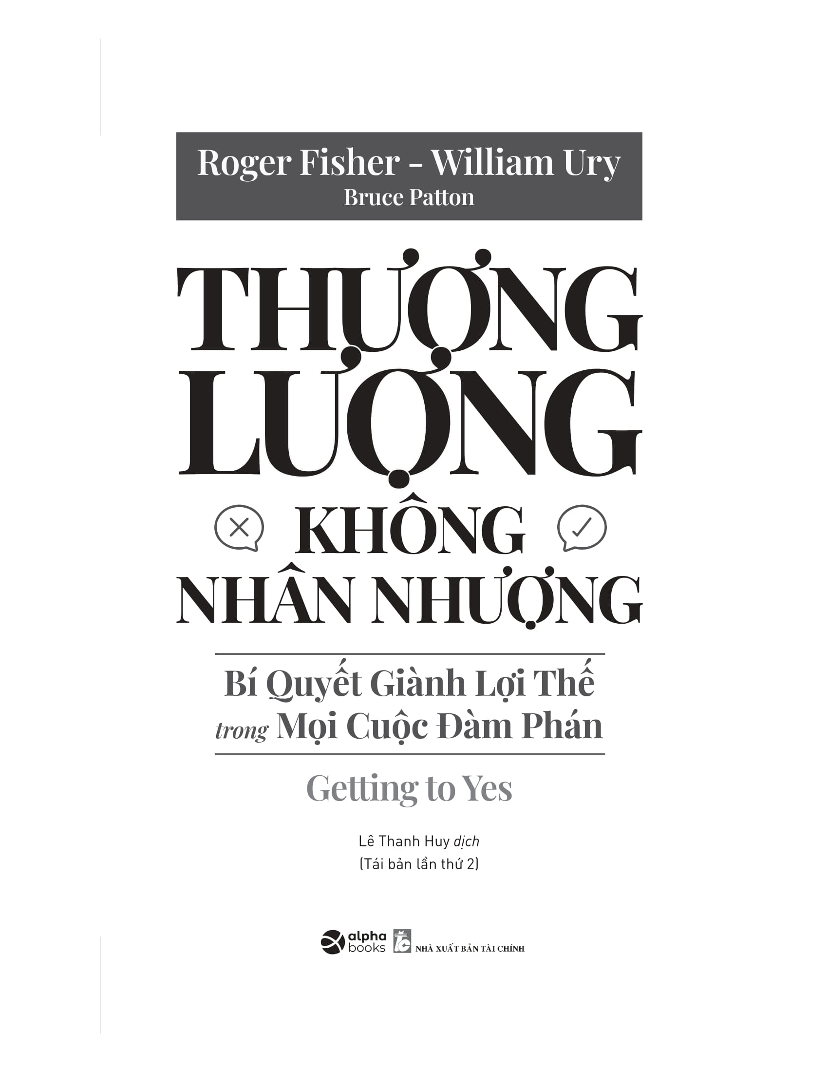 Thuong Luong Khong Nhan Nhuong - Bi Quyet Gianh Loi The Trong Moi Cuoc Dam Phan - Getting To Yes (Tai Ban 2025)