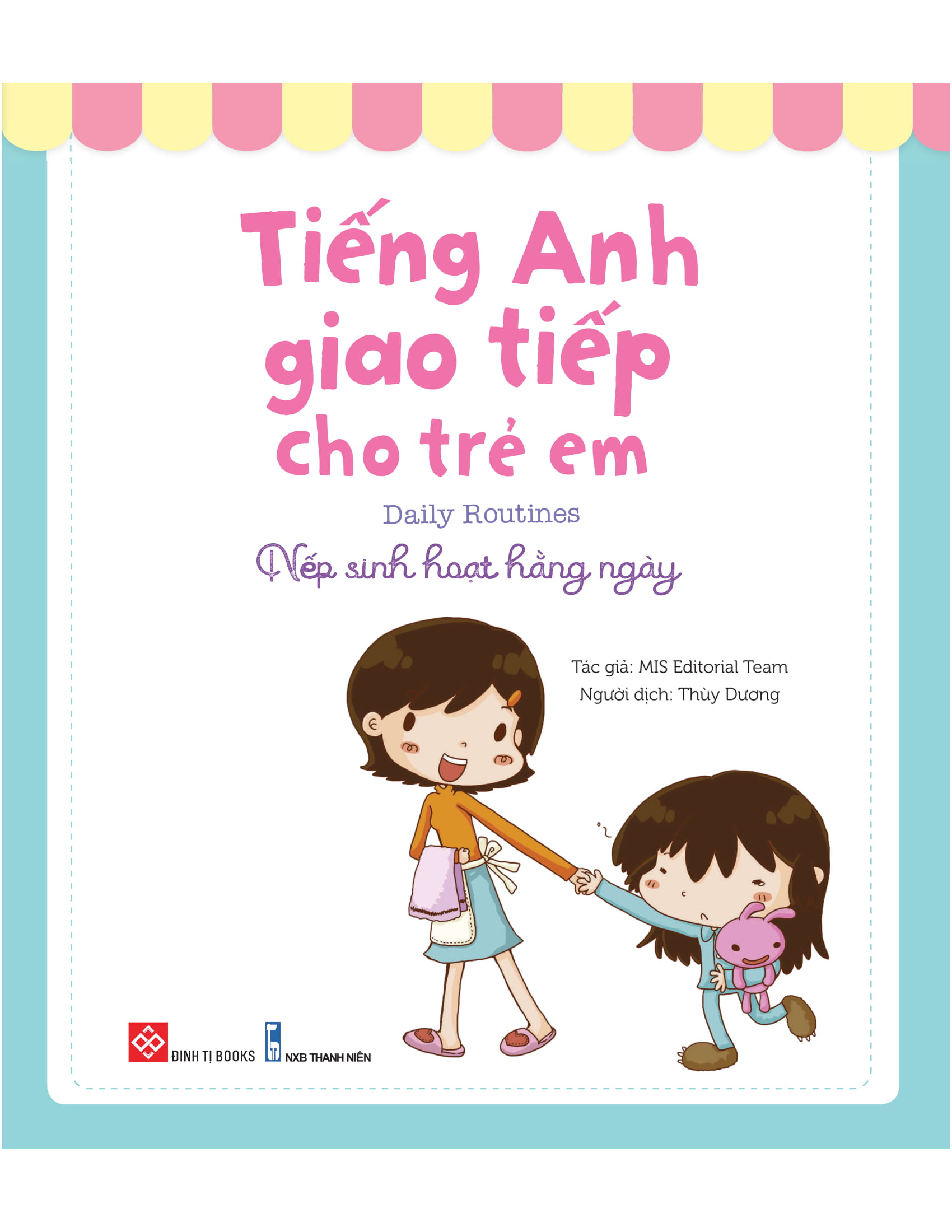 tiếng anh giao tiếp cho trẻ em - daily routines - nếp sinh hoạt hằng ngày
