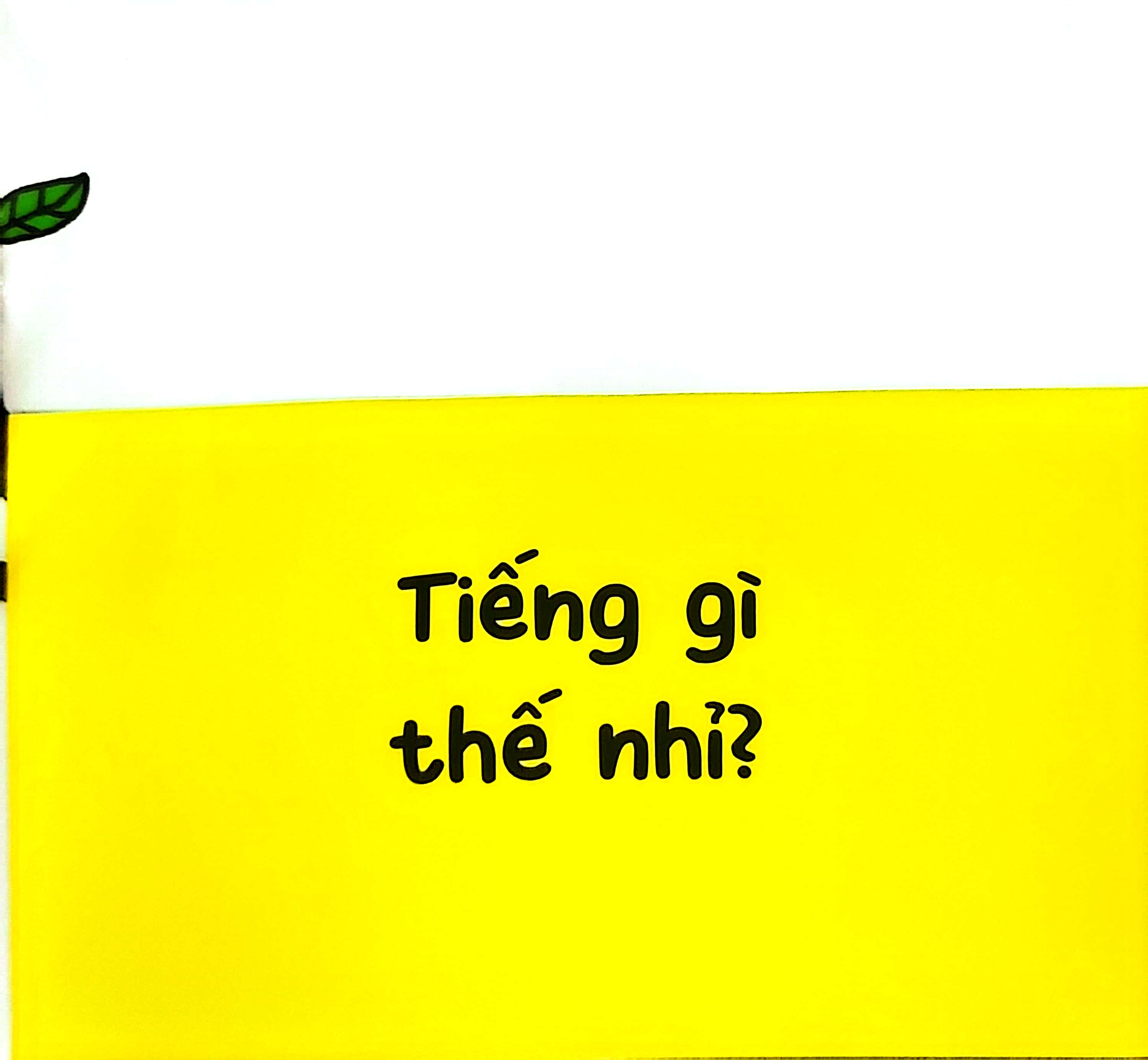 tiếng gì thế nhỉ? - những người bạn bé nhỏ (tái bản 2021)