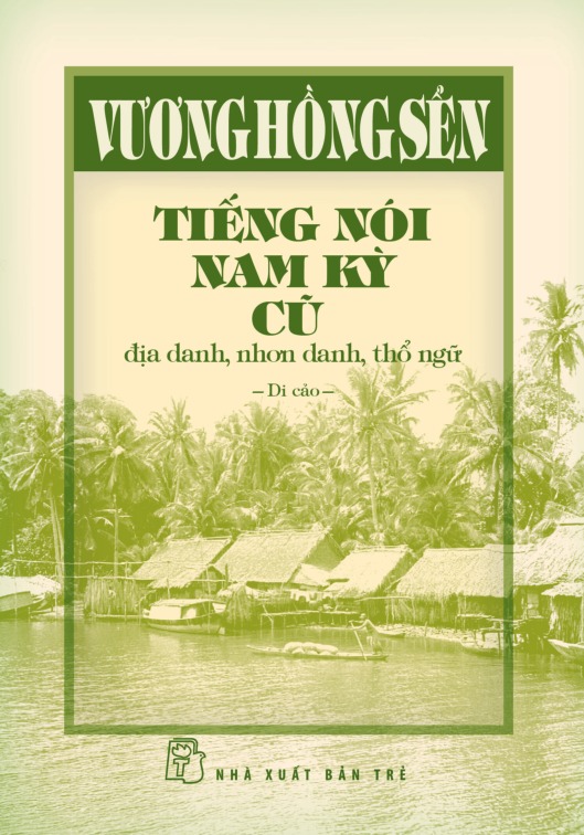 Tieng Noi Nam Ky Cu - Dia Danh, Nhon Danh, Tho Ngu (Bia Cung)