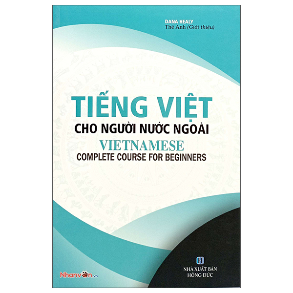 Tieng Viet Cho Nguoi Nuoc Ngoai - Vietnamese Complete Course For Beginners (Tai Ban 2025)
