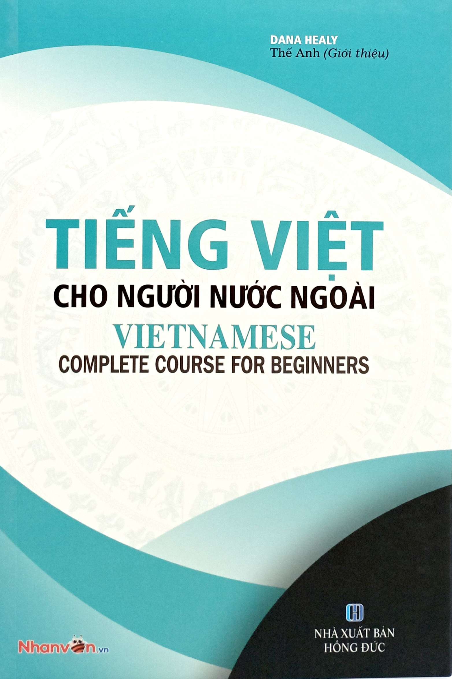 Tieng Viet Cho Nguoi Nuoc Ngoai - Vietnamese Complete Course For Beginners (Tai Ban 2025)