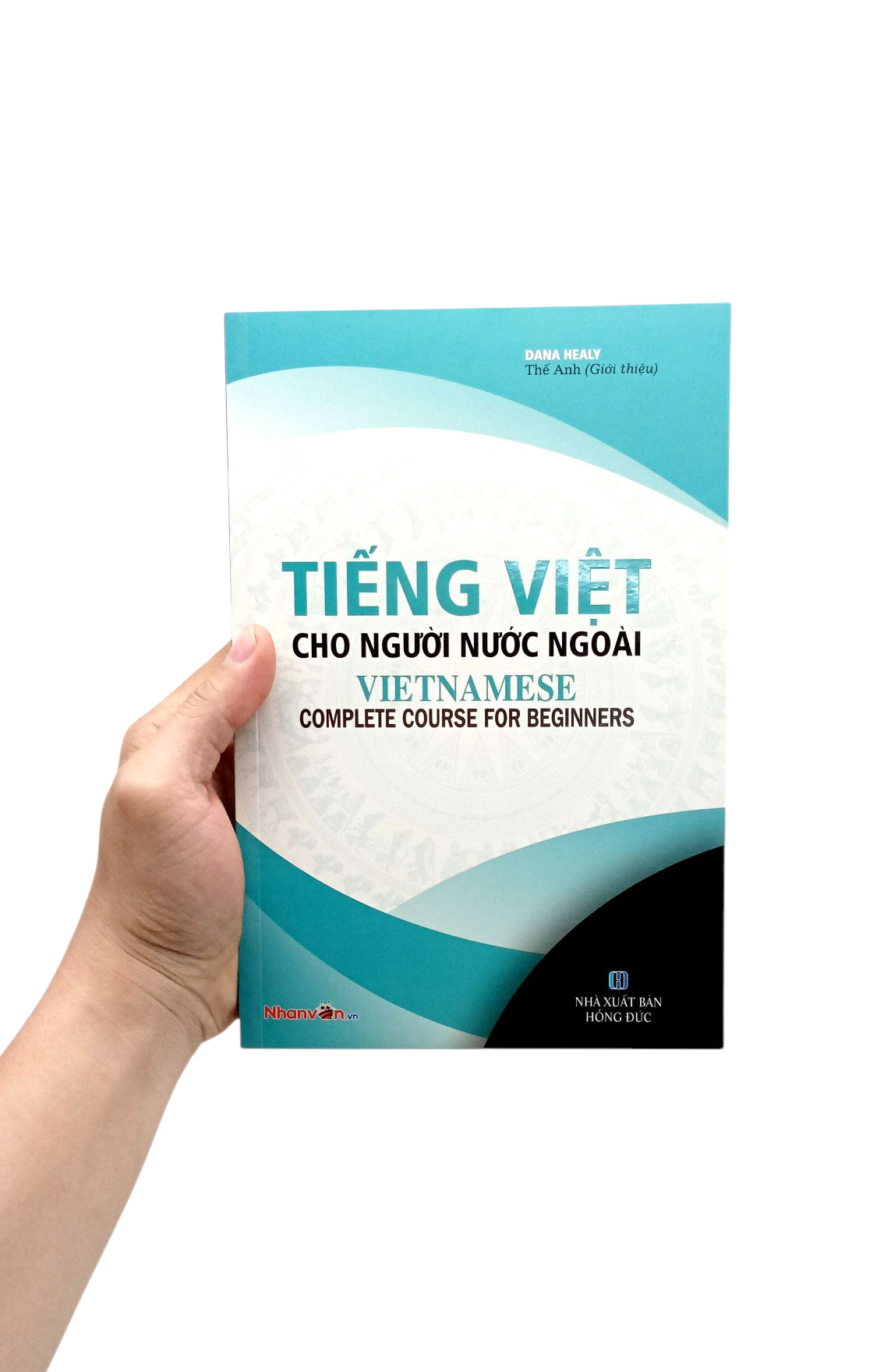 Tieng Viet Cho Nguoi Nuoc Ngoai - Vietnamese Complete Course For Beginners (Tai Ban 2025)
