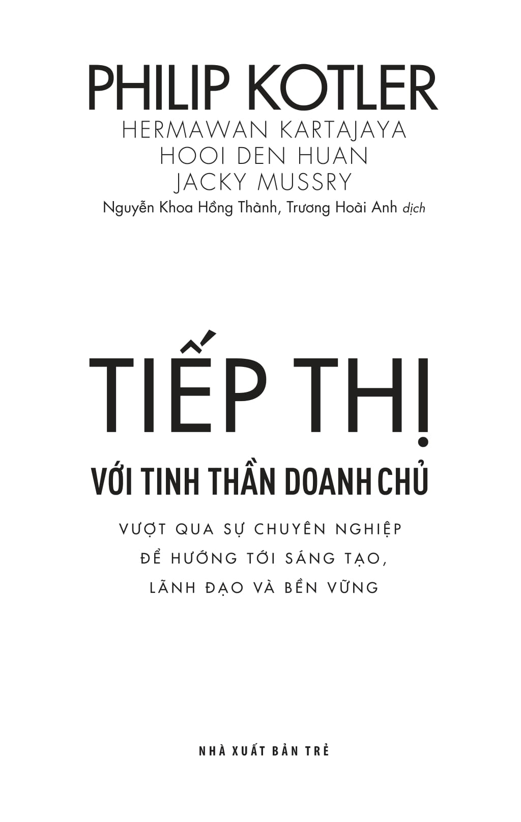 tiếp thị với tinh thần doanh chủ - vượt qua sự chuyên nghiệp để hướng tới sáng tạo, lãnh đạo và bền vững - entrepreneurial marketing