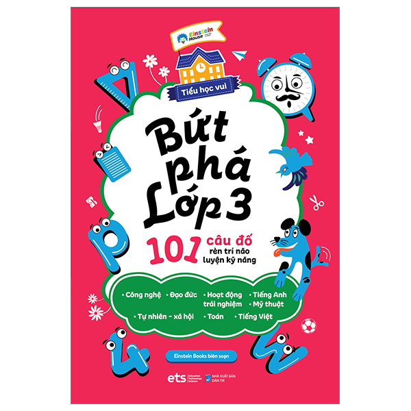 tiểu học vui - bứt phá lớp 3 - 101 câu đố rèn trí não luyện kỹ năng