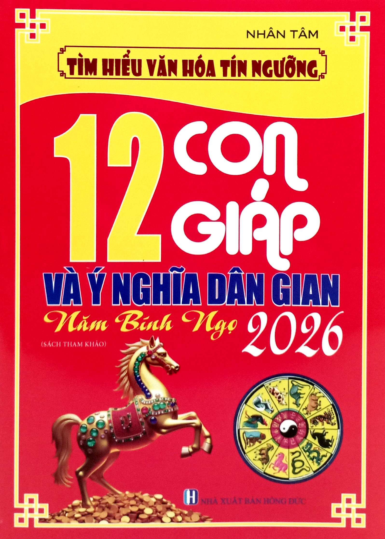 Tim Hieu Van Hoa Tin Nguong - 12 Con Giap Va Y Nghia Dan Gian - Nam Binh Ngo 2026