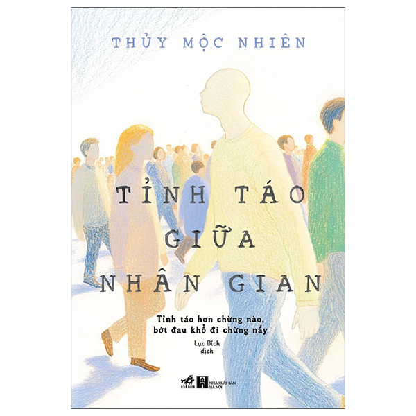Tinh Tao Giua Nhan Gian - Tinh Tao Hon Chung Nao Bot Dau Kho Di Chung Do