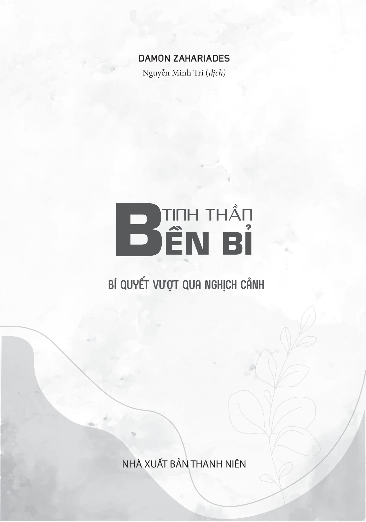 tinh thần bền bỉ - bí quyết vượt qua nghịch cảnh