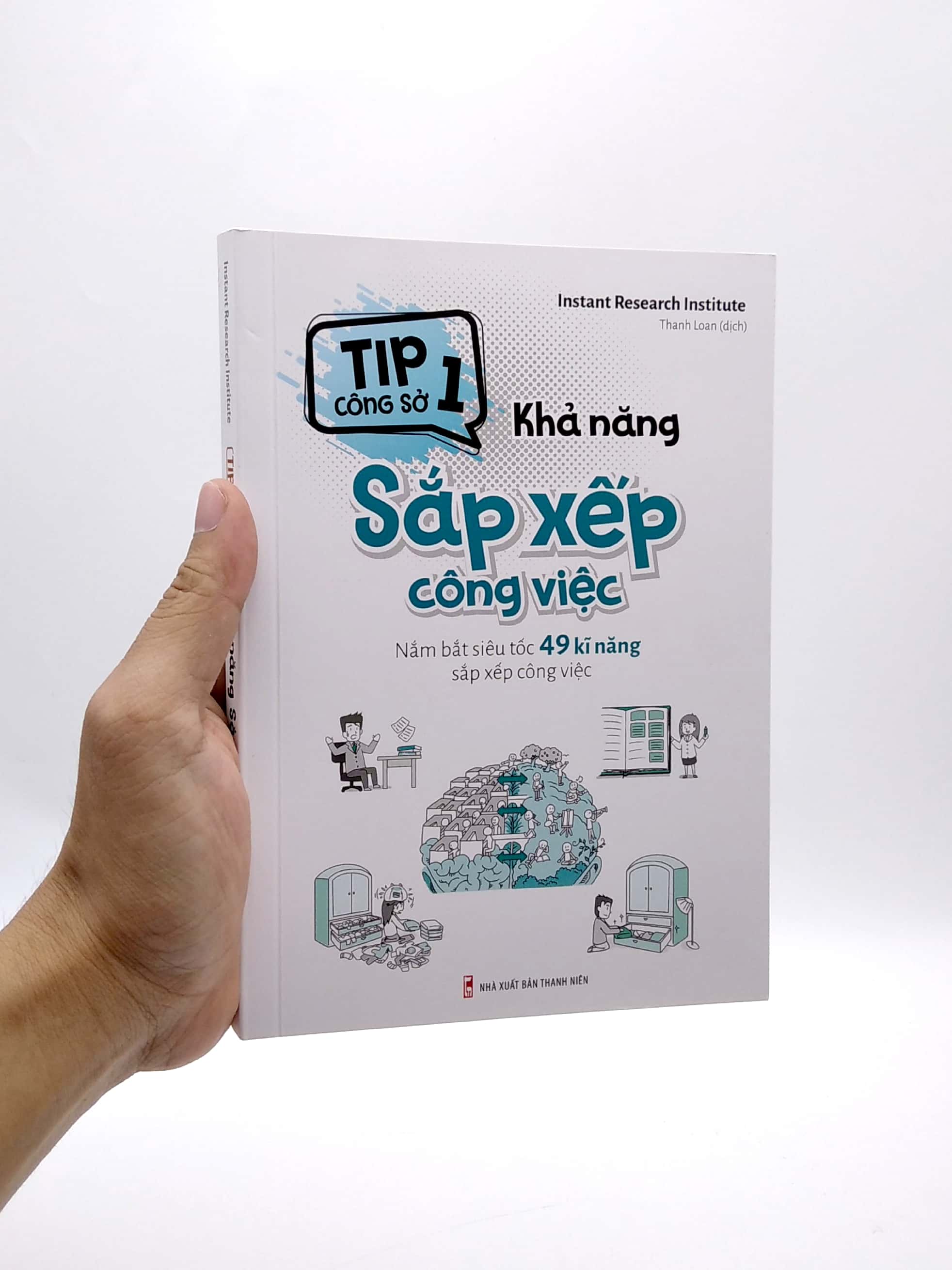 tip công sở 1 - khả năng sắp xếp công việc (nắm bắt siêu tốc 49 kĩ năng sắp xếp công việc) (tái bản 2022)
