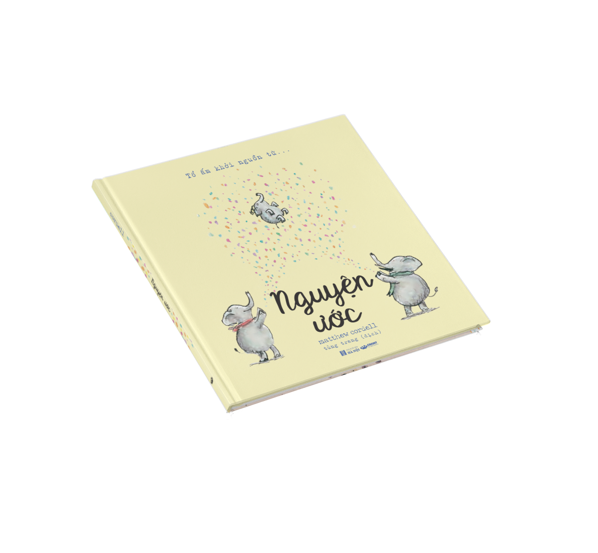 tổ ấm khởi nguồn từ … nguyện ước - bìa cứng