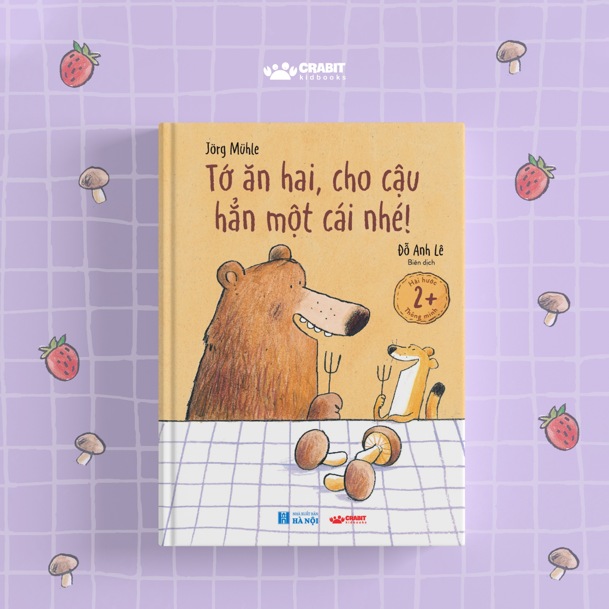 tớ ăn hai, cho cậu hẳn một cái nhé! - bìa cứng