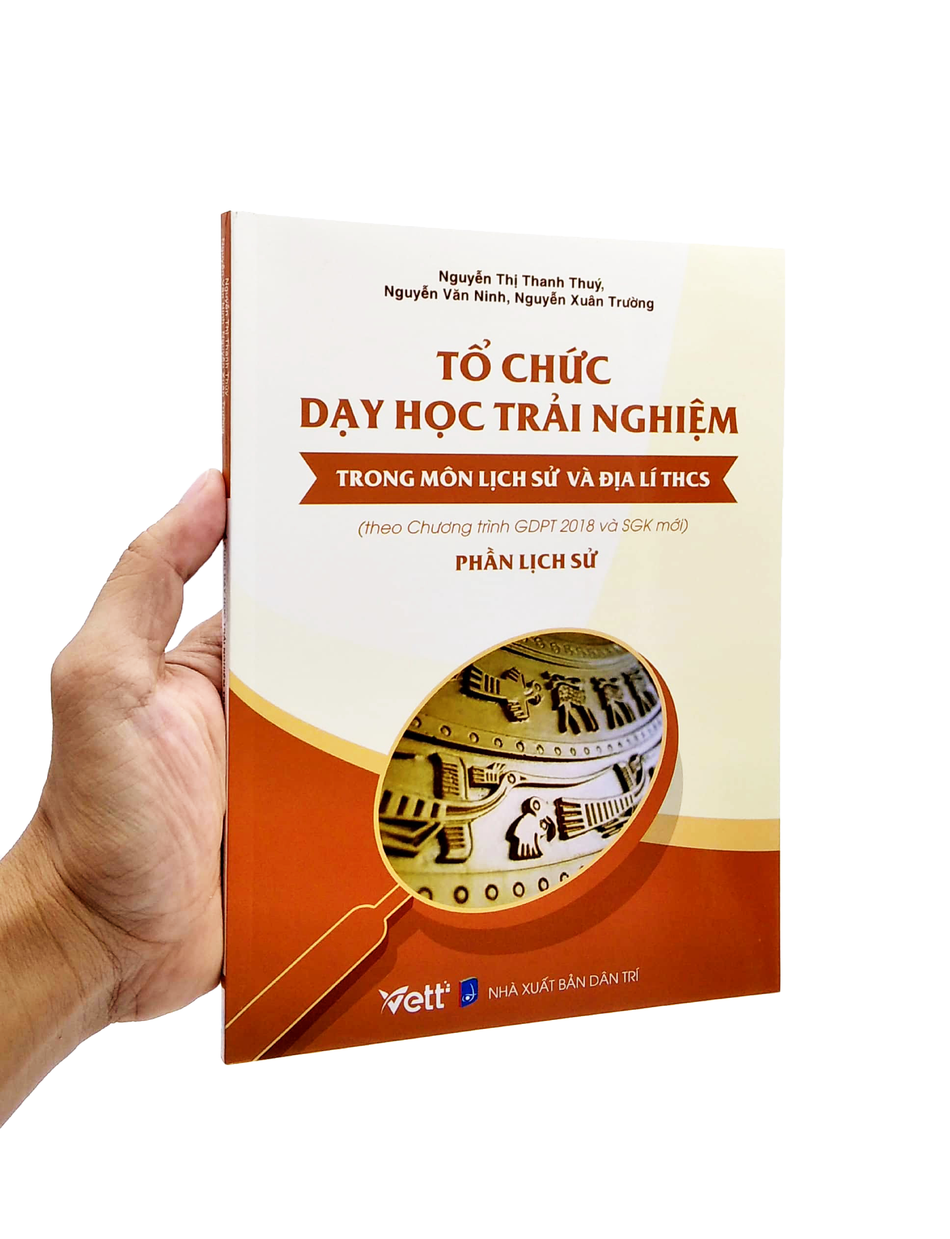 tổ chức dạy học trải nghiệm trong môn lịch sử và địa lí thcs - phần lịch sử (theo chương trình gdpt 2018 và sgk mới)