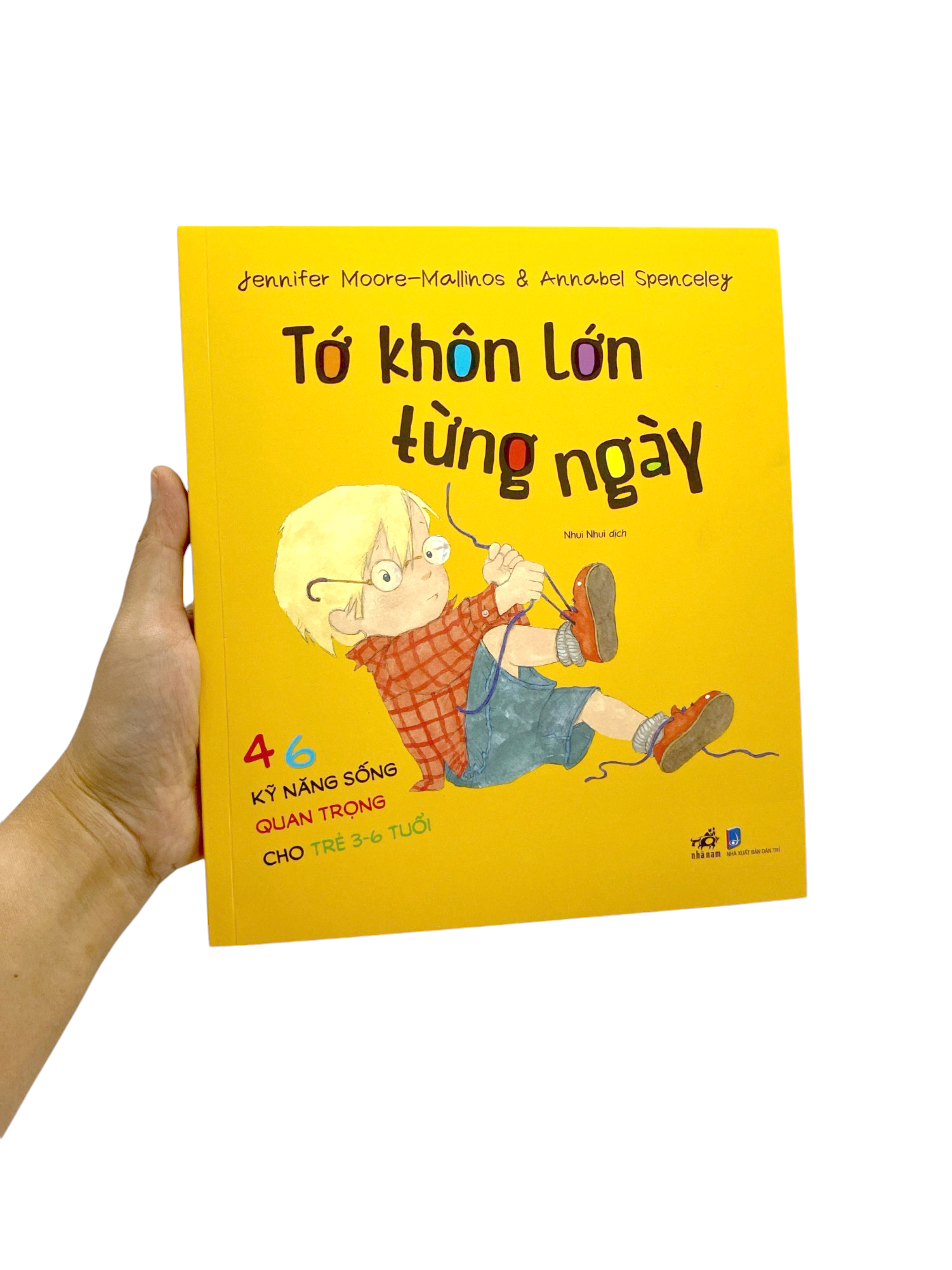 tớ khôn lớn từng ngày - 46 kỹ năng sống quan trọng cho trẻ từ 3-6 tuổi
