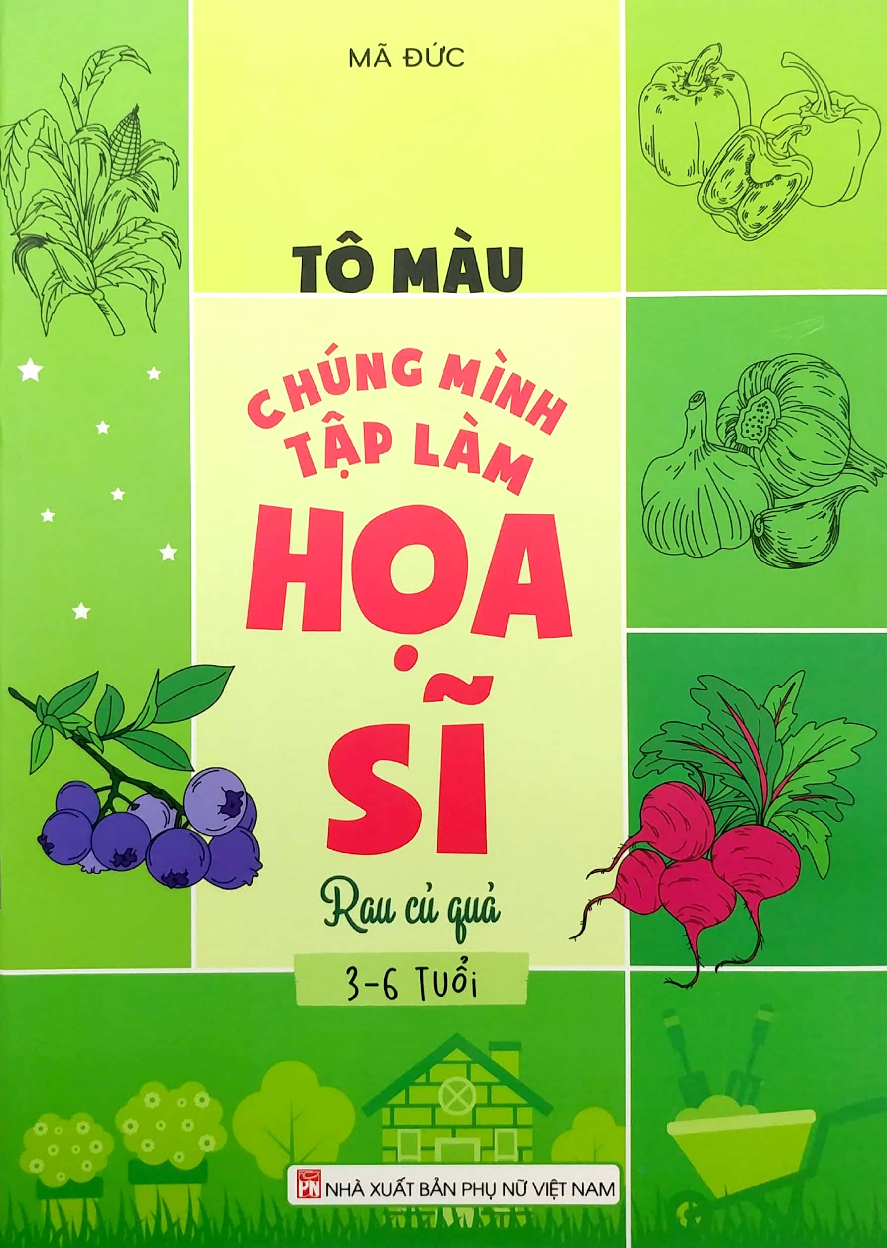 tô màu chúng mình tập làm họa sĩ - 3-6 tuổi - rau củ quả