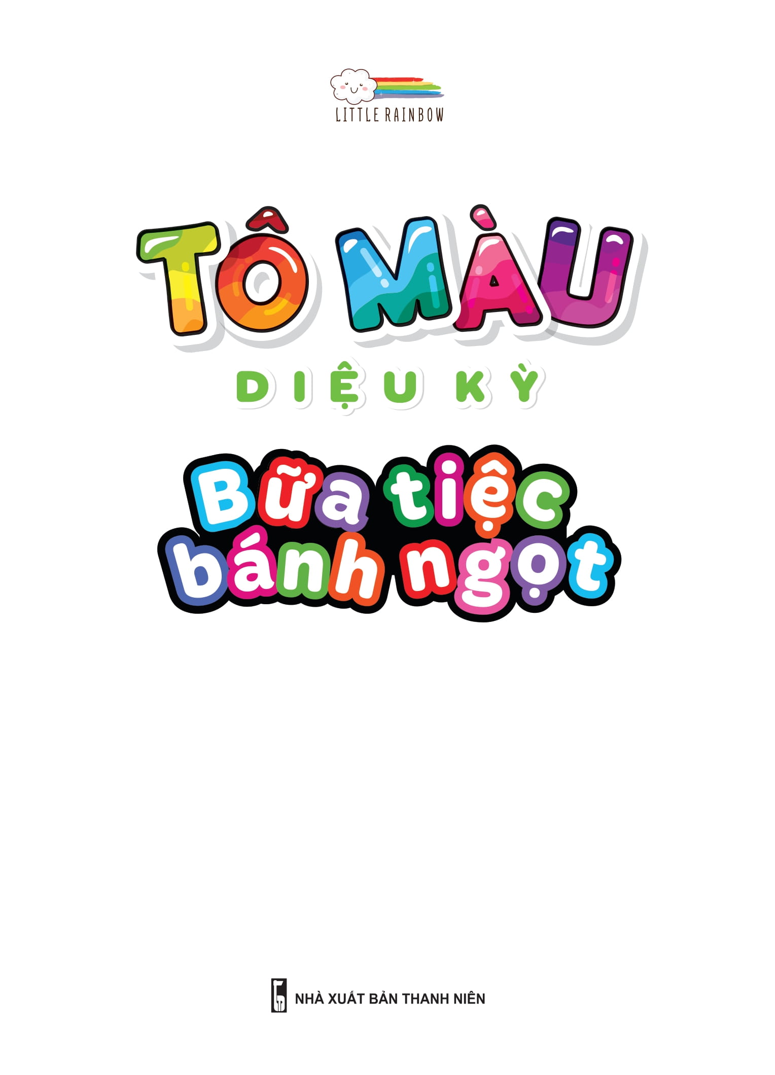 tô màu diệu kỳ - bữa tiệc bánh ngọt (dành cho bé gái năng động)