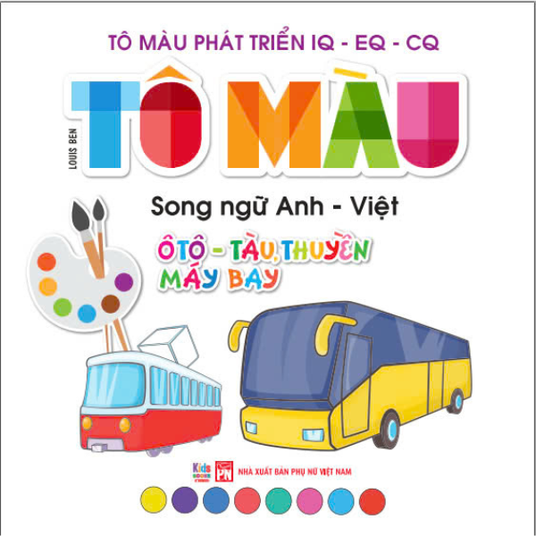 tô màu phát triển iq-eq-cq - song ngữ anh-việt - ôtô-tàu thuyền-máy bay - tập 1