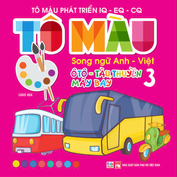 tô màu phát triển iq-eq-cq - song ngữ anh-việt - ôtô-tàu thuyền-máy bay - tập 3