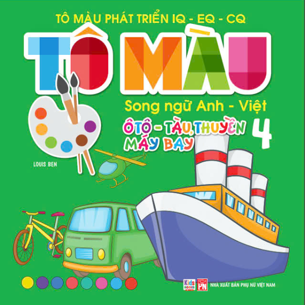 tô màu phát triển iq-eq-cq - song ngữ anh-việt - ôtô-tàu thuyền-máy bay - tập 4