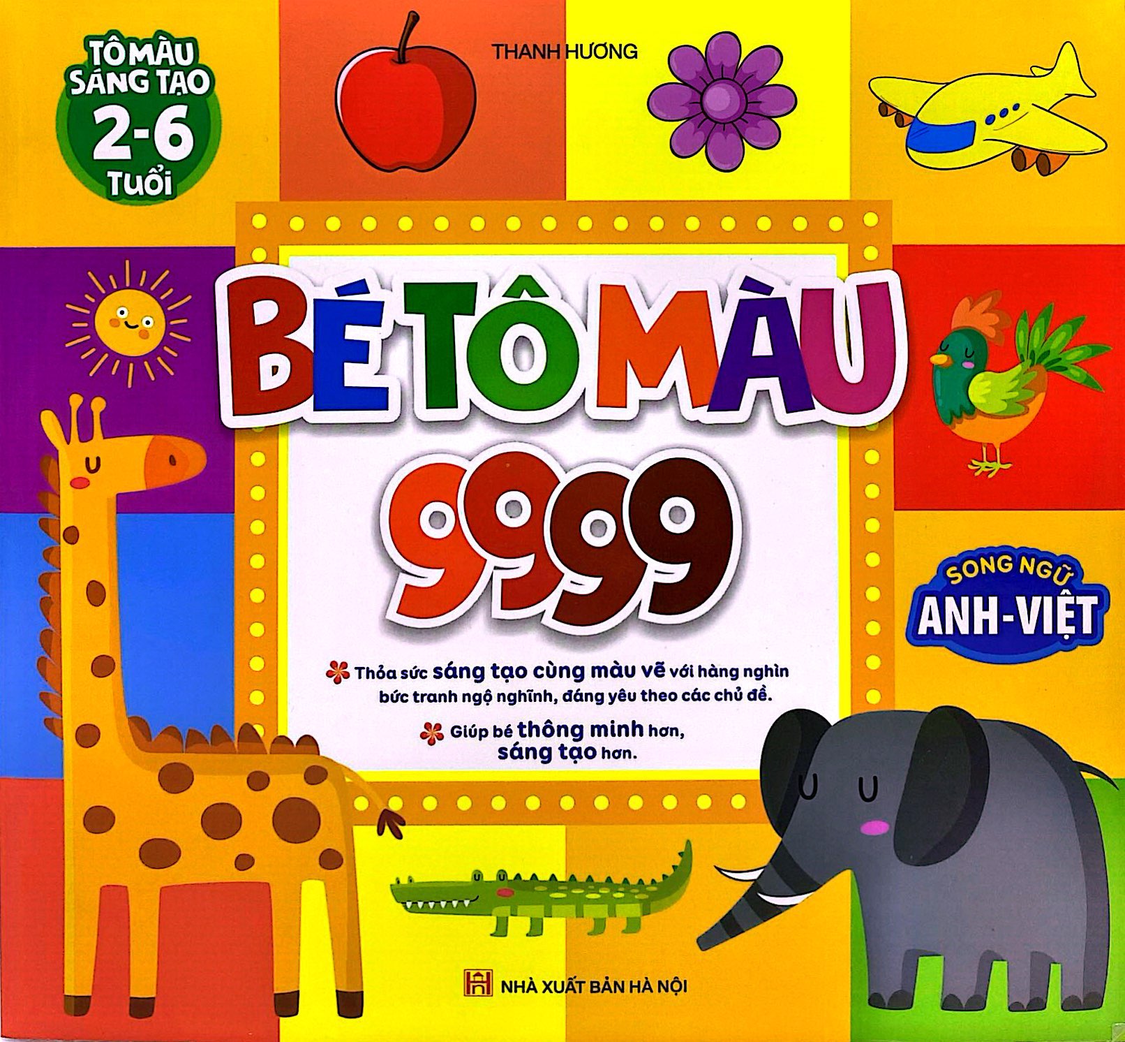 Tô Màu Sáng Tạo 2-6 Tuổi - Bé Tô Màu 9999 - Song Ngữ Anh-Việt