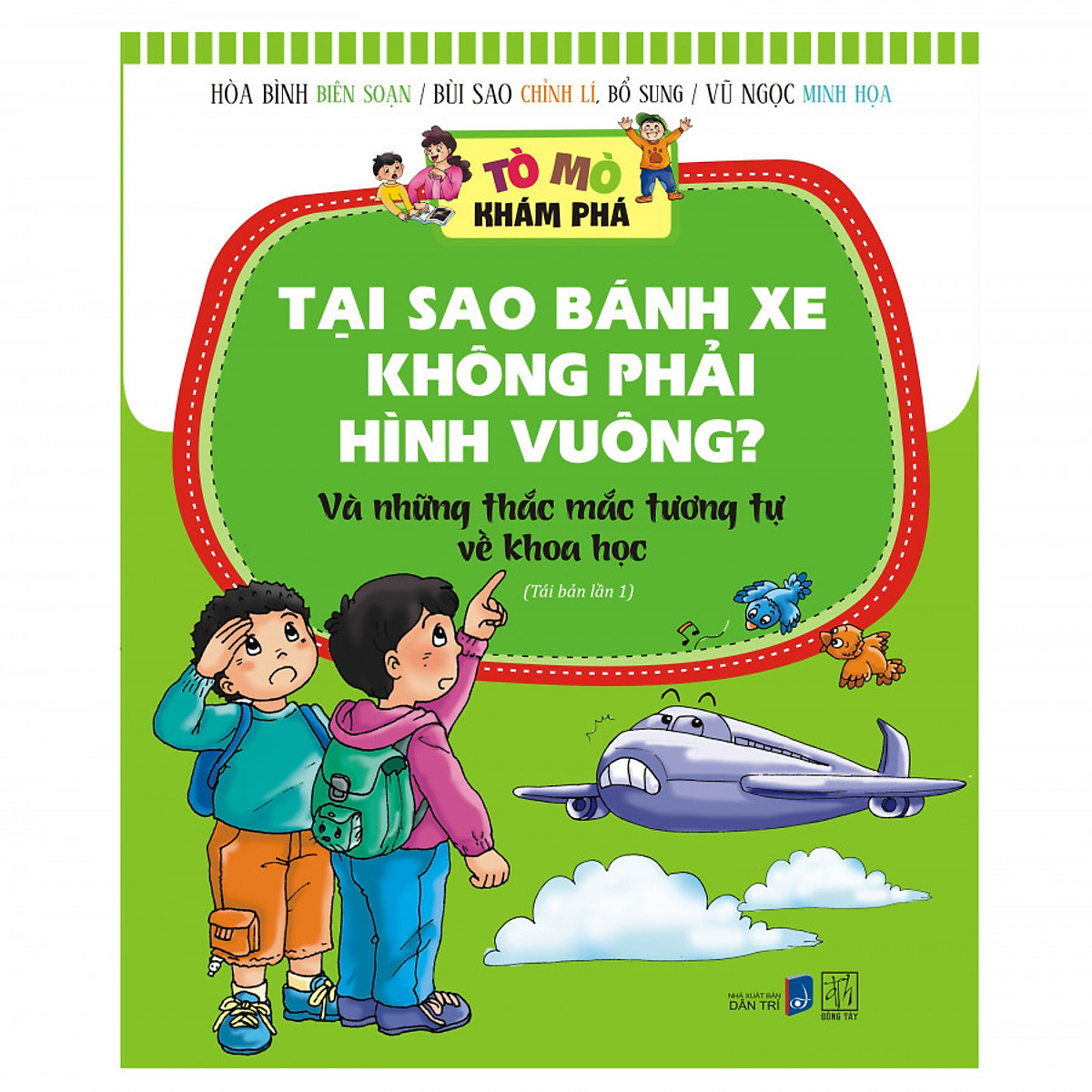 tò mò khám phá - tại sao bánh xe không phải hình vuông (tranh màu) (tái bản 2018)