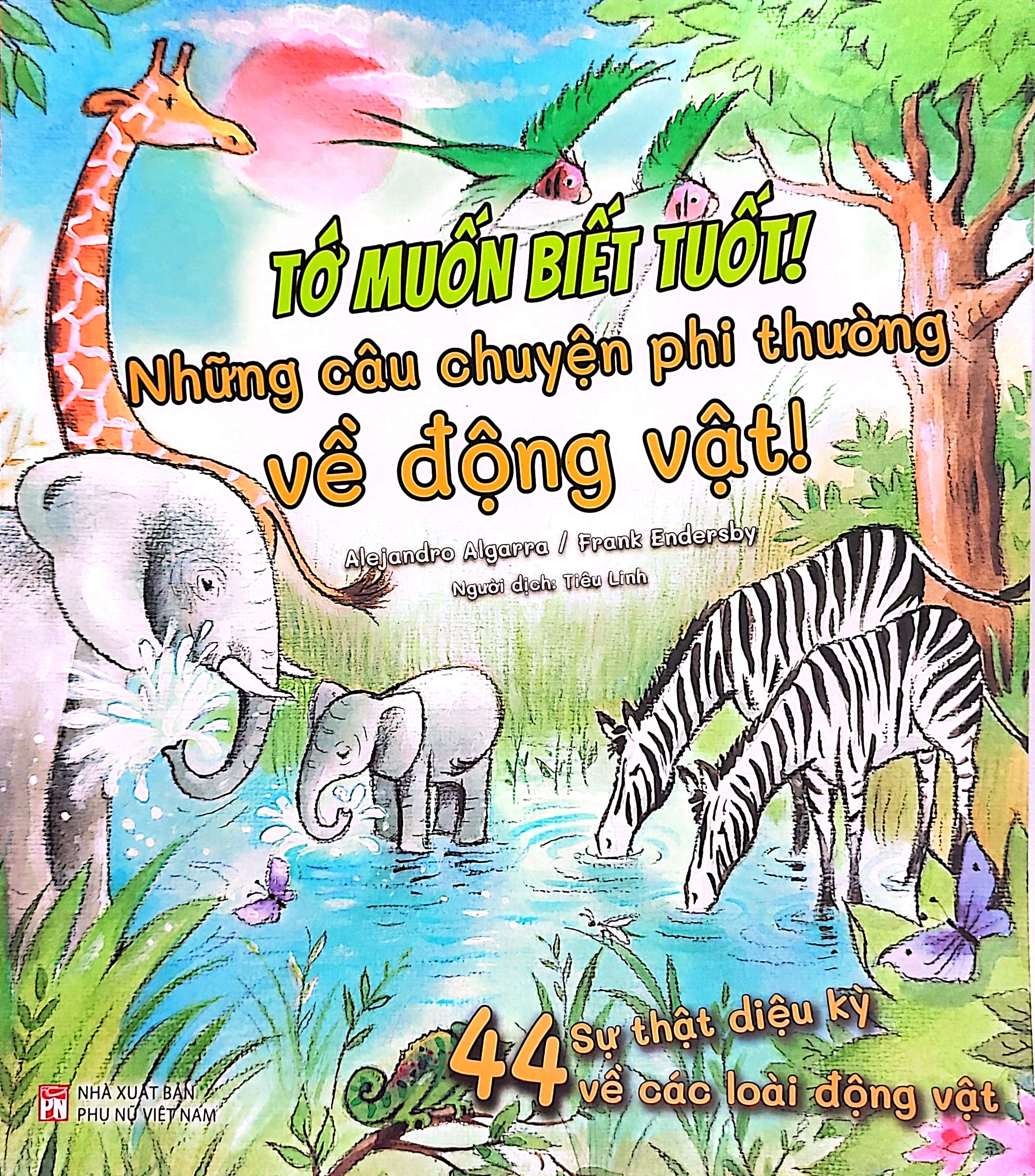 tớ muốn biết tuốt! - những câu chuyện phi thường về động vật!