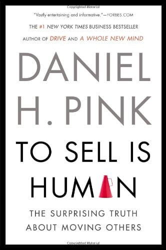 to sell is human: the surprising truth about moving others