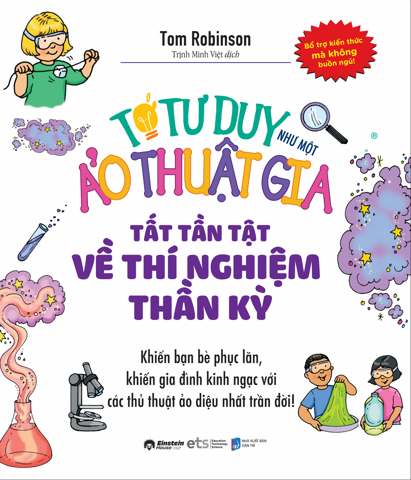 tớ tư duy như một ảo thuật gia - tất tần tật về thí nghiệm thần kỳ (tái bản 2024)