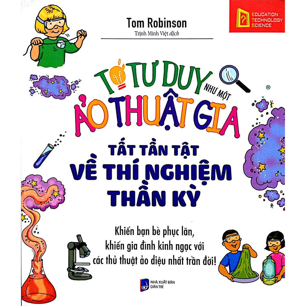 tớ tư duy như một ảo thuật gia - tất tần tật về thí nghiệm thần kỳ (tái bản 2024)