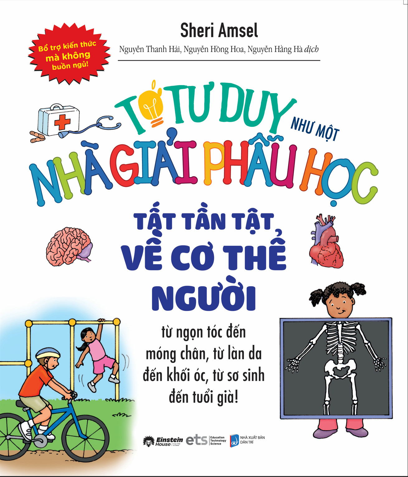 tớ tư duy như một nhà giải phẫu học - tất tần tật về cơ thể người (tái bản 2024)