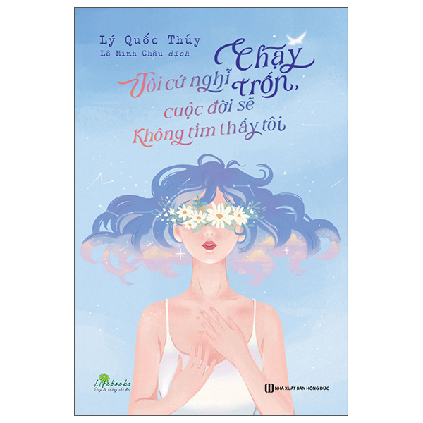 tôi cứ nghĩ chạy trốn, cuộc đời sẽ không tìm thấy tôi