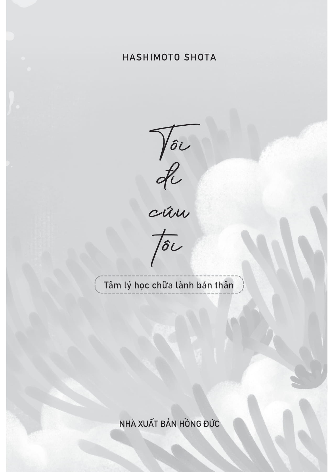 Toi Di Cuu Toi - Tam Ly Hoc Chua Lanh Ban Than