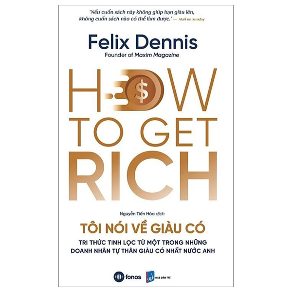 tôi nói về giàu có - tri thức tinh lọc từ một trong những doanh nhân tự thân giàu có nhất nước anh