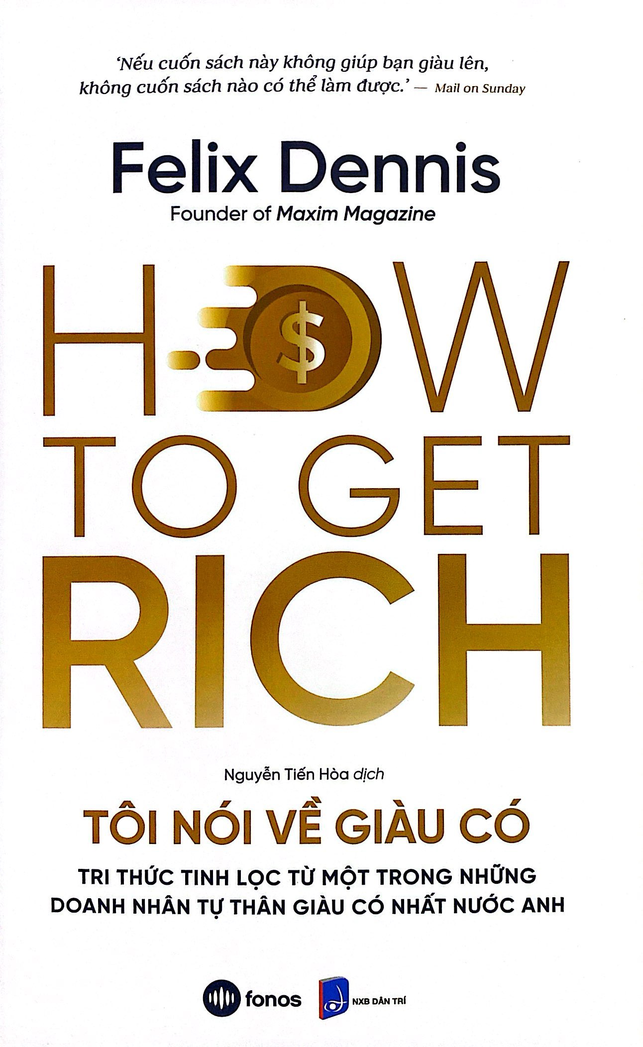 tôi nói về giàu có - tri thức tinh lọc từ một trong những doanh nhân tự thân giàu có nhất nước anh