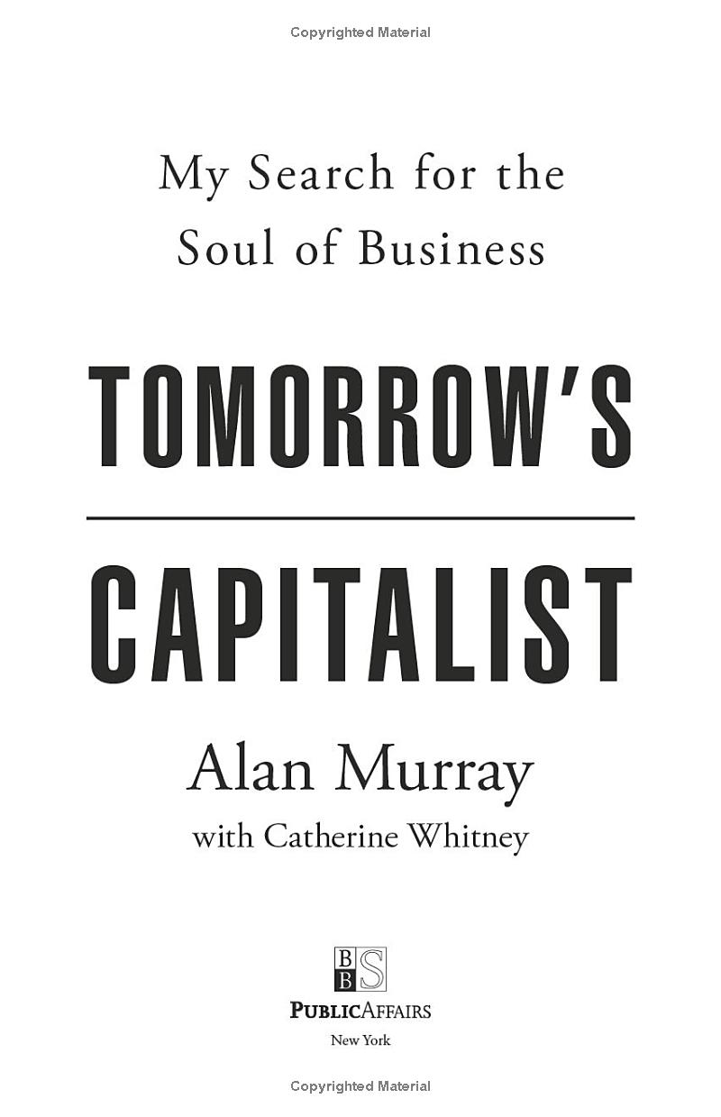 tomorrow's capitalist: my search for the soul of business