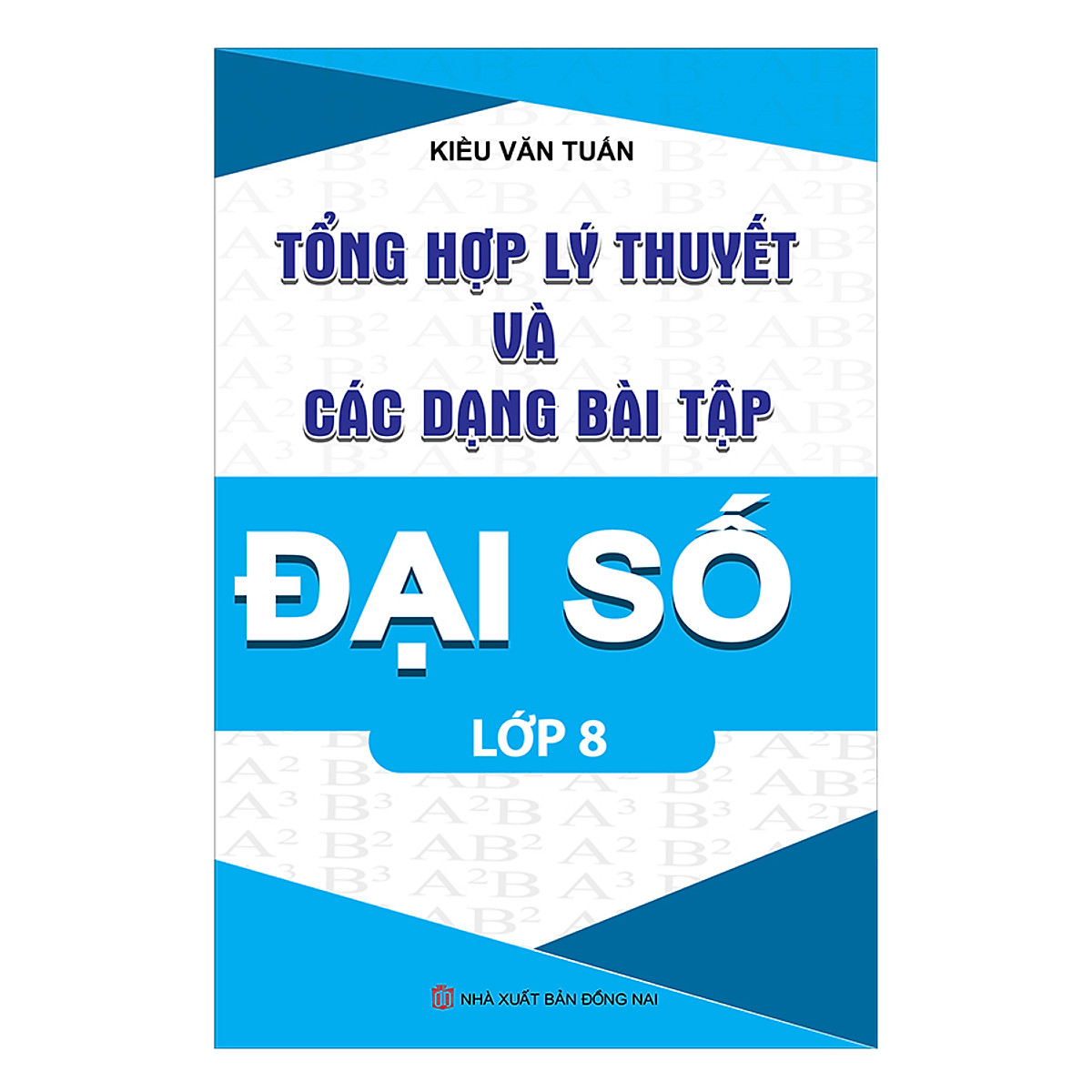 tổng hợp lý thuyết và các dạng bải tập đại số lớp 8