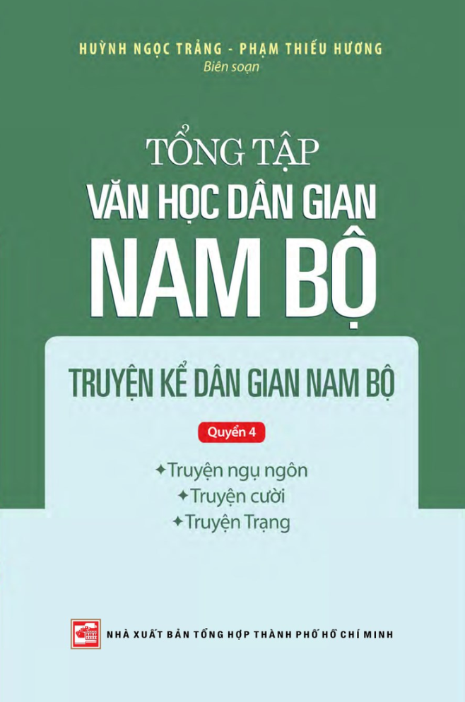 tổng tập văn học dân gian nam bộ - tập 1 - quyển 4: truyện kể dân gian nam bộ