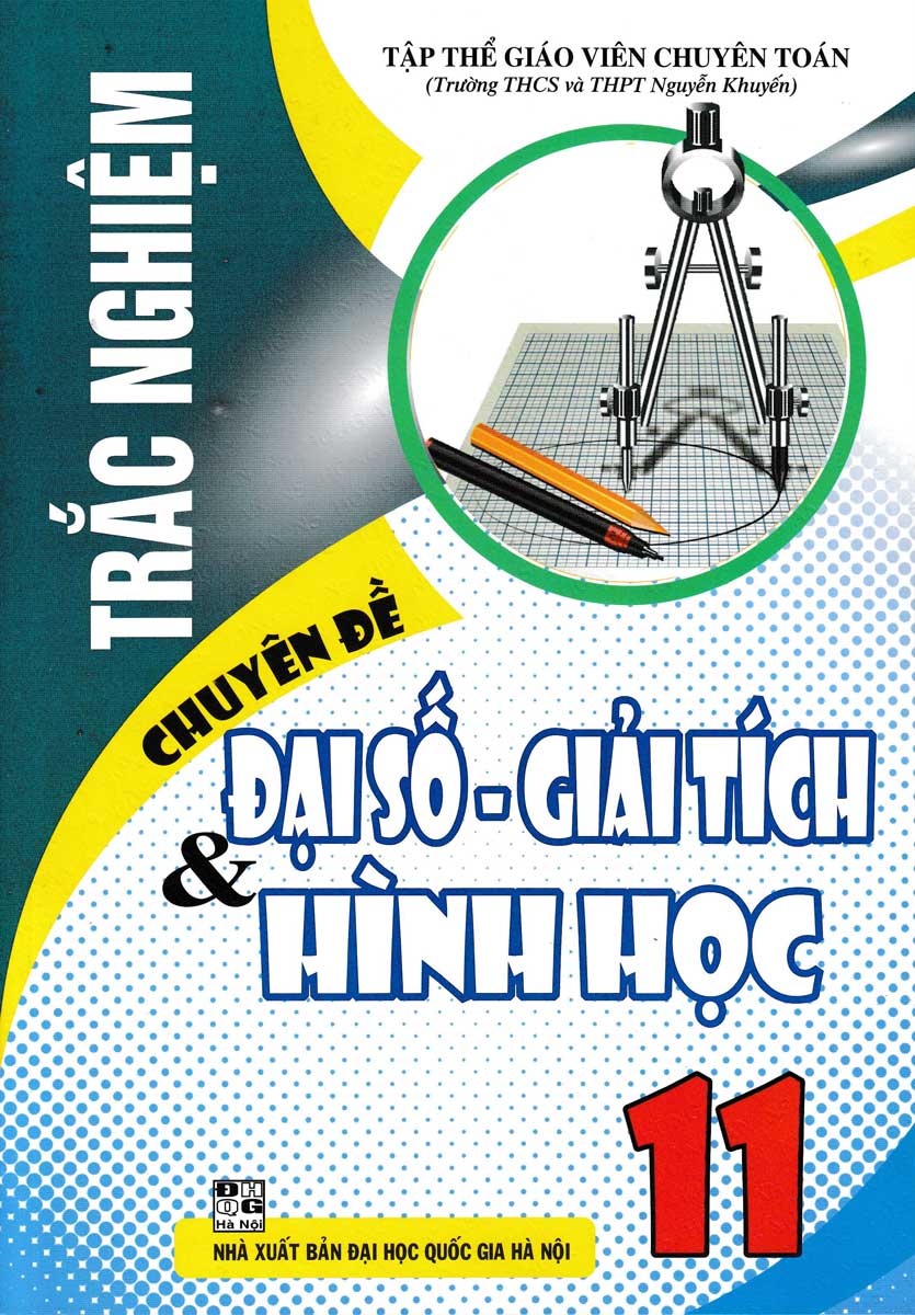 trắc nghiệm chuyên đề đại số - giải tích & hình học 11