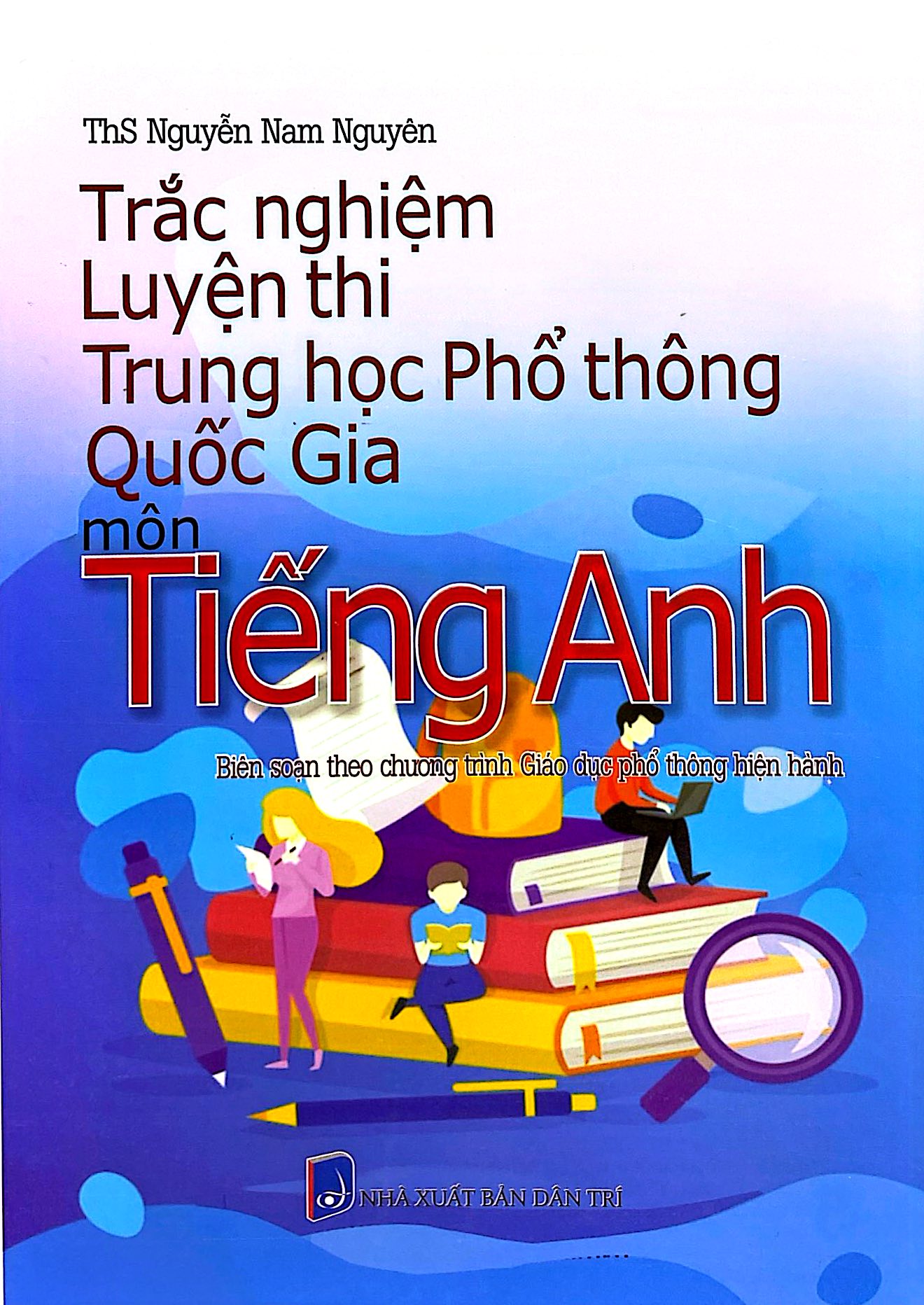 Trắc Nghiệm Luyện Thi Trung Học Phổ Thông Quốc Gia - Môn Tiếng Anh