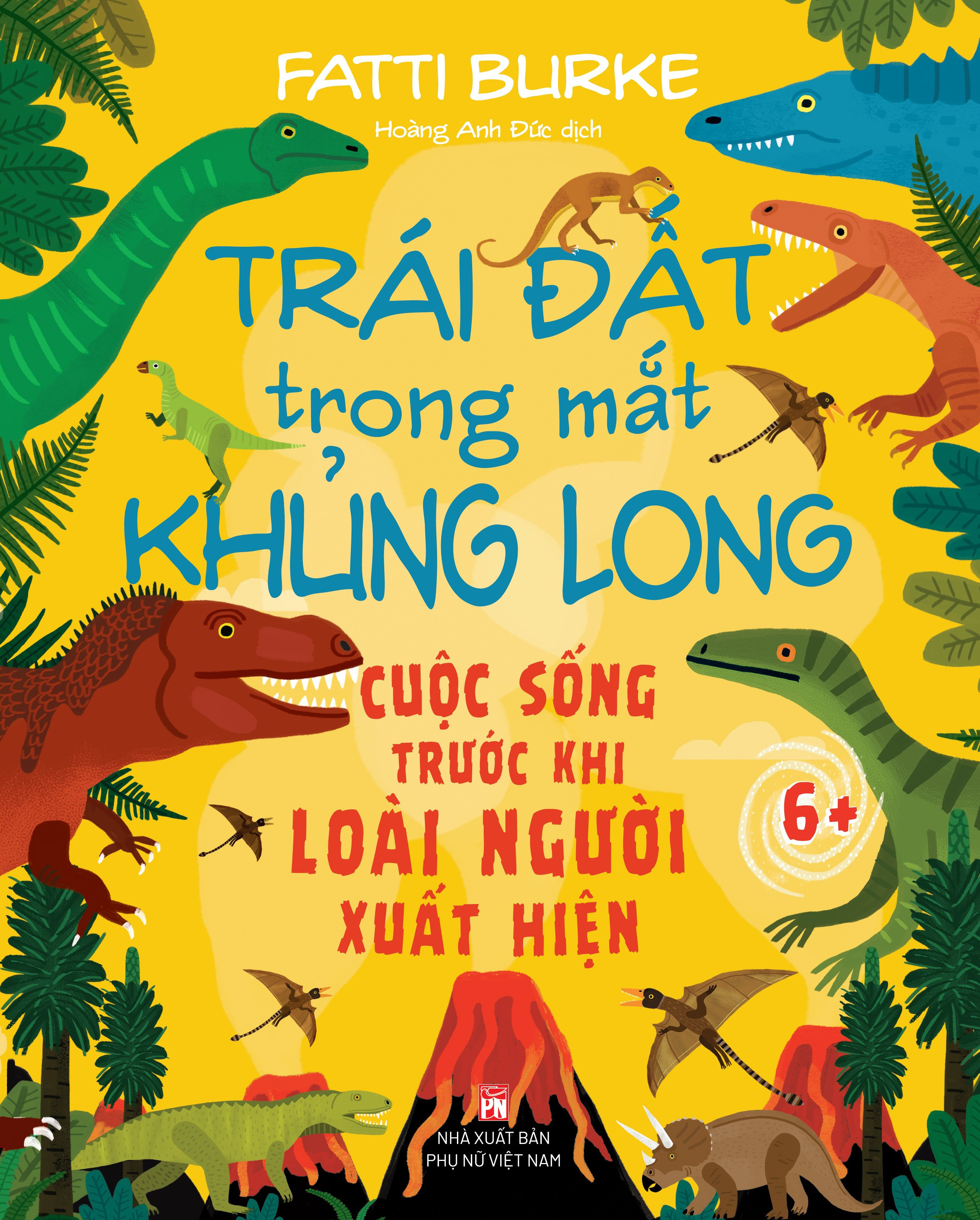 Trai Dat Trong Mat Khung Long - Cuoc Song Truoc Khi Loai Nguoi Xuat Hien