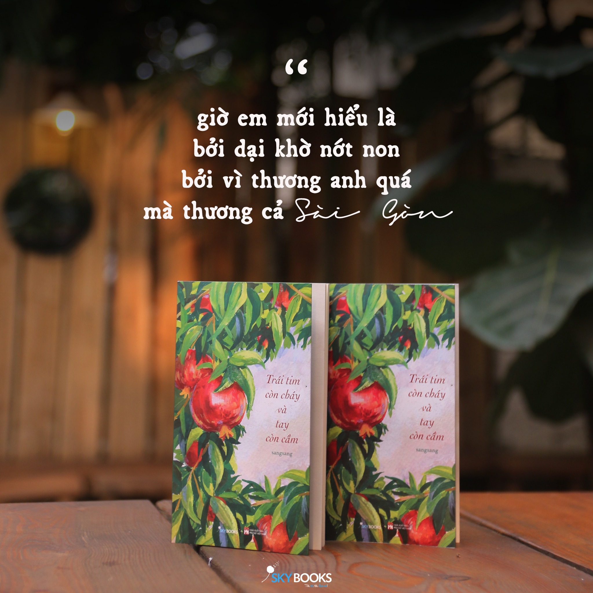 trái tim còn cháy và tay còn cầm